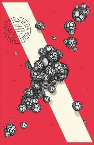 Annihilation (Southern Reach #1)