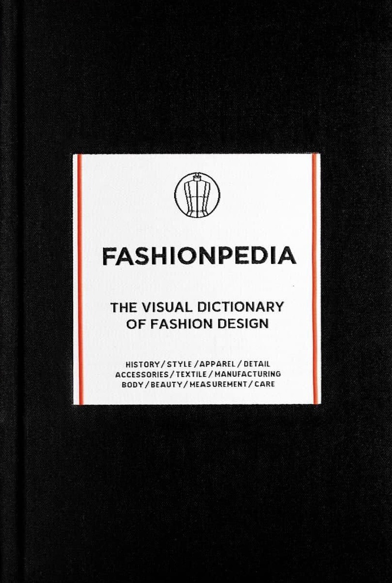 Fashionpedia - The Visual Dictionary Of Fashion Designibute (Download PDF Book)