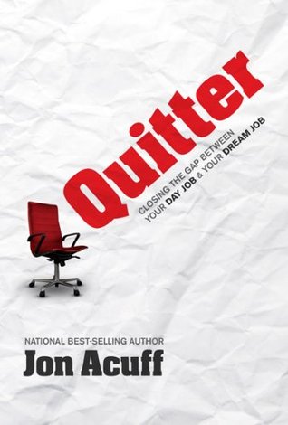 Quitter: Closing the Gap Between Your Day Job and Your Dream Jobibute (Download PDF Book)