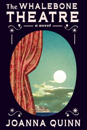 The Whalebone Theatre by Joanna Quinnibute (Download PDF Book)