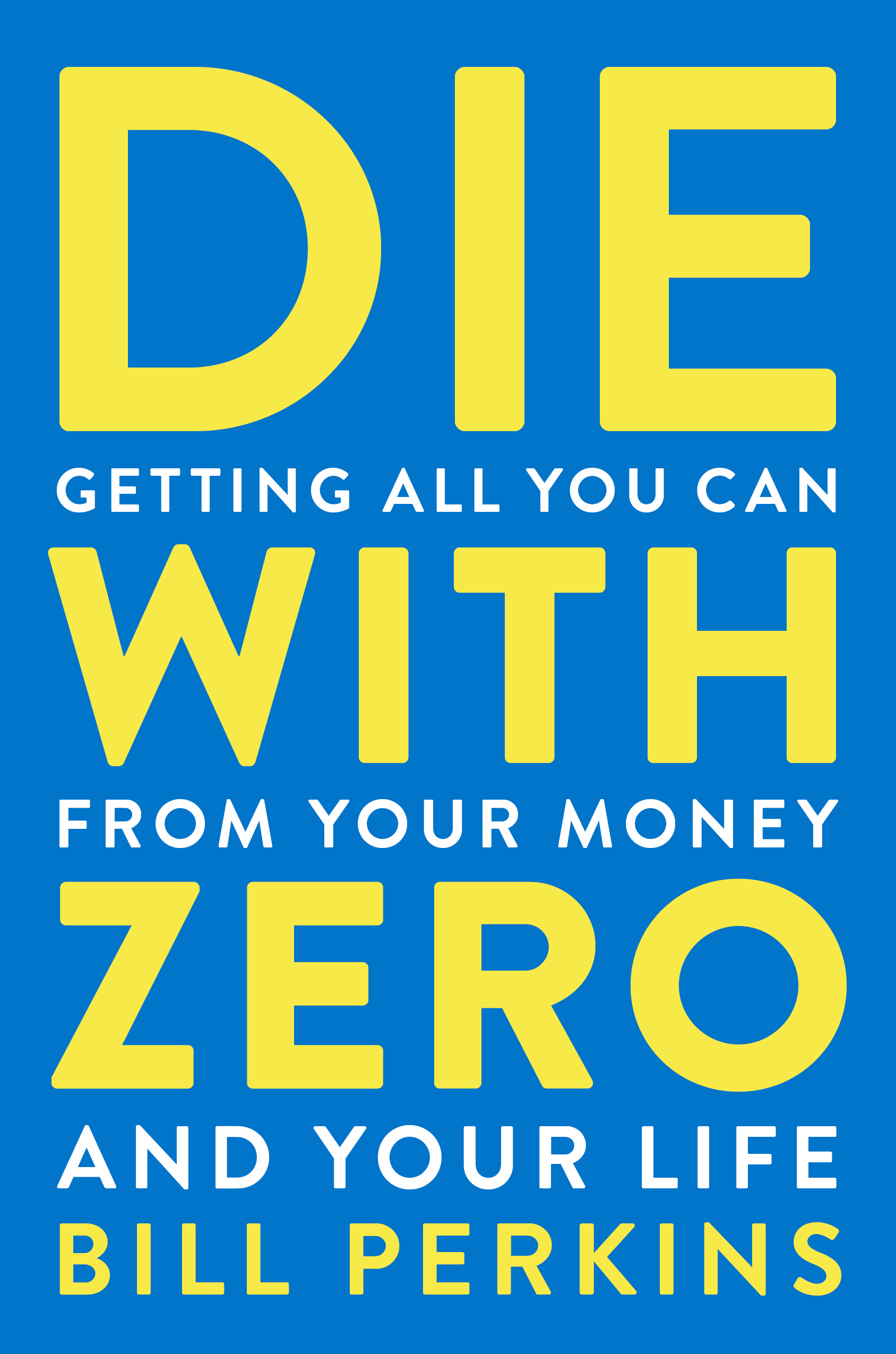 Die with Zero (Bill Perkins)ibute (Download PDF Book)