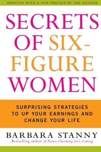 Secrets of Six-Figure Women by Barbara Stanny