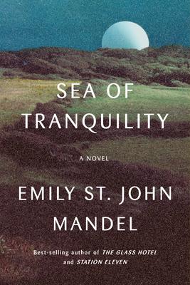 Sea of Tranquility by Emily St. John Mandelibute (Download PDF Book)