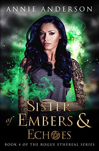 Sister of Embers and Echoes (Rogue Ethereal #4)ibute (Download PDF Book)