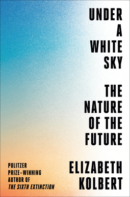 Under a White Sky: The Nature of the Futureibute (Download PDF Book)