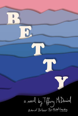 Betty by Tiffany McDanielibute (Download PDF Book)