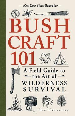 Bushcraft 101: A Field Guide to the Art of Wilderness Survivalibute (Download PDF Book)