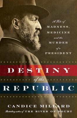Destiny of the Republic by Candice Millardibute (Download PDF Book)