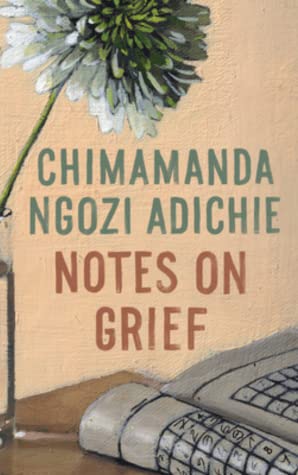 Notes on Grief by Chimamanda Ngozi Adichieibute (Download PDF Book)