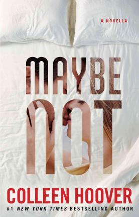 Maybe Not by Colleen Hooveribute (Download PDF Book)
